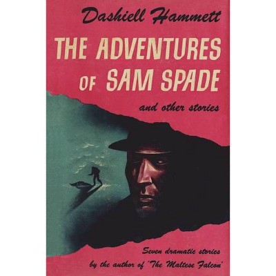 The Adventures of Sam Spade and Other Stories - by  Dashiell Hammett (Paperback)