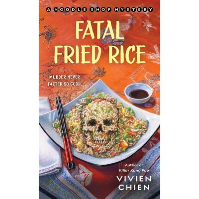 Fatal Fried Rice - (Noodle Shop Mystery) by  Vivien Chien (Paperback)