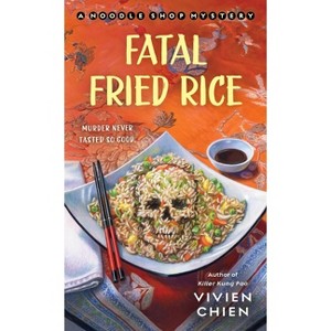 Fatal Fried Rice - (Noodle Shop Mystery) by  Vivien Chien (Paperback) - 1 of 1