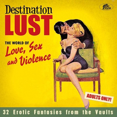 Various - Destination Lust: Songs Of Love, Sex and Violence (CD)