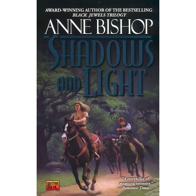 Shadows and Light - (Tir Alainn Trilogy) by  Anne Bishop (Paperback)