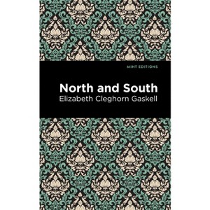 North and South - (Mint Editions (Political and Social Narratives)) by  Elizabeth Cleghorn Gaskell (Paperback) - 1 of 1