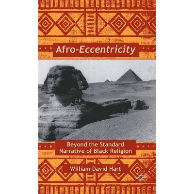 Afro-Eccentricity - by  W Hart (Hardcover)