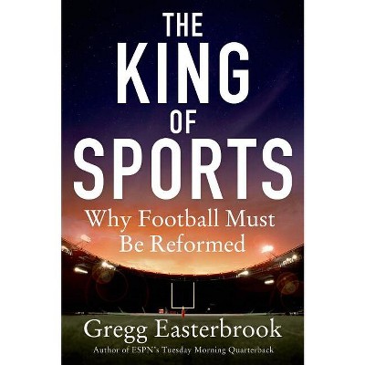 The King of Sports - by  Gregg Easterbrook (Paperback)