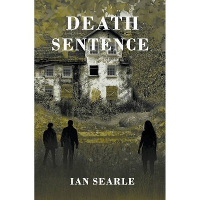 Death Sentence - by  Ian Searle (Paperback)