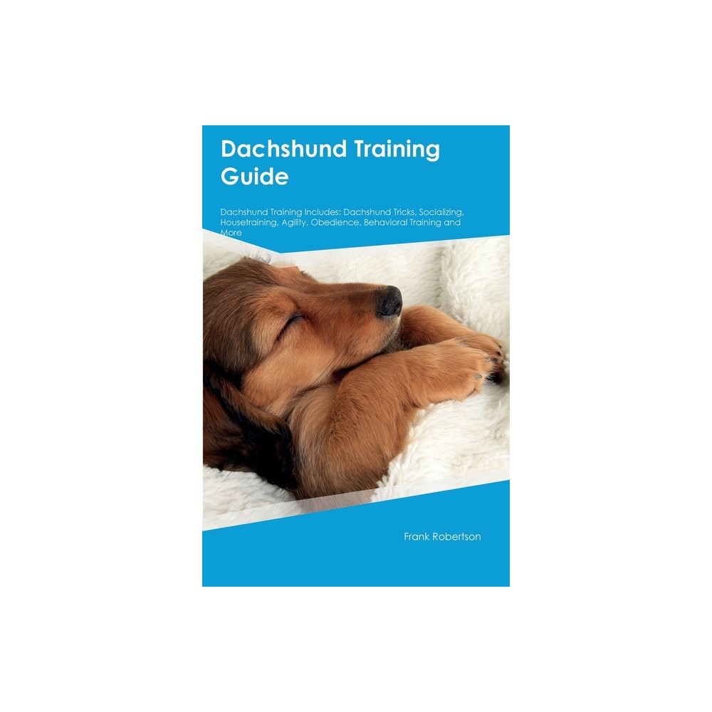 Dachshund Training Guide Dachshund Training Includes - by Frank Robertson (Paperback)