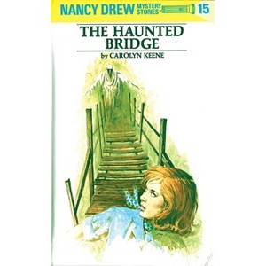 Nancy Drew 15: The Haunted Bridge - by  Carolyn Keene (Hardcover) - 1 of 1