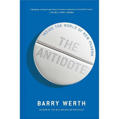 The Antidote - by  Barry Werth (Paperback)