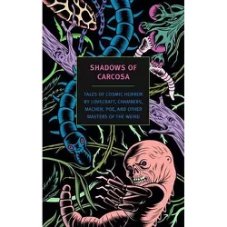 Shadows of Carcosa - by  H P Lovecraft & R W Chambers & Ambrose Bierce & Edgar Allan Poe & Arthur Machen (Paperback)