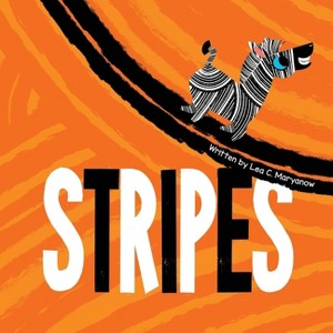 Stripes - by  Lea C Maryanow (Paperback) - 1 of 1