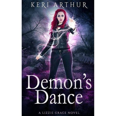 Demon's Dance - (Lizzie Grace) by  Keri Arthur (Paperback)