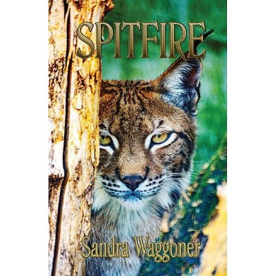 Spitfire - by  Sandra Waggoner (Paperback)