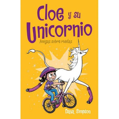 Amigas Sobre Ruedas / Unicorn on a Roll - by  Dana Simpson (Paperback)