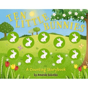 Ten Little Bunnies - (Counting Storybooks) by  Amanda Sobotka (Board Book) - 1 of 1