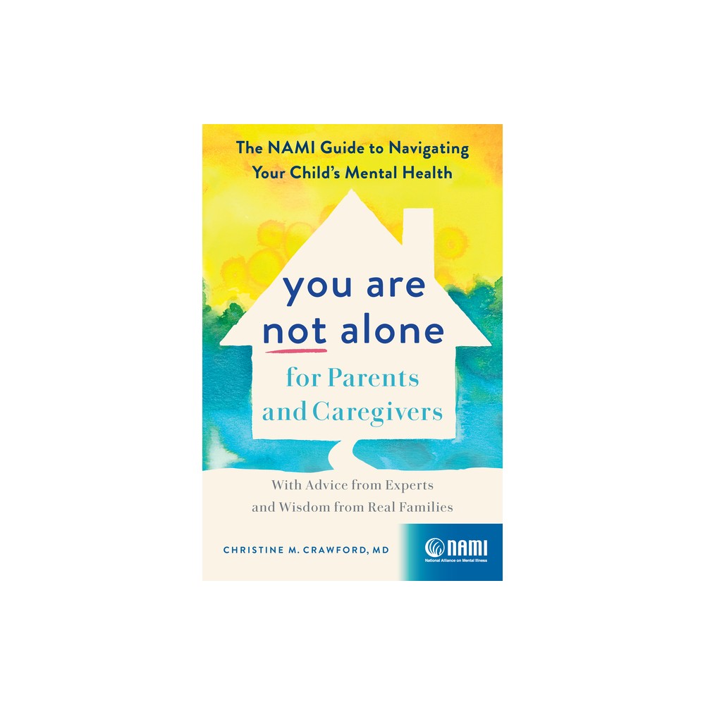 You Are Not Alone for Parents and Caregivers - by Christine M Crawford (Hardcover)