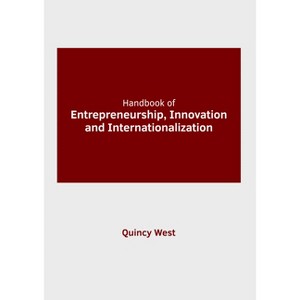 Handbook of Entrepreneurship, Innovation and Internationalization - by  Quincy West (Hardcover) - 1 of 1