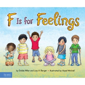 F Is for Feelings - by  Goldie Millar & Lisa A Berger (Paperback) - 1 of 1