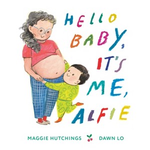 Hello Baby, It's Me, Alfie - by  Maggie Hutchings (Hardcover) - 1 of 1