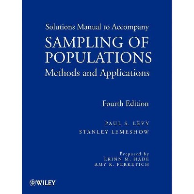 Sampling of Populations - (Wiley Series in Survey Methodology) 4th Edition by  Paul S Levy & Stanley Lemeshow (Paperback)