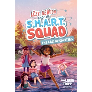 Izzy Newton and the S.M.A.R.T. Squad: The Law of Cavities (Book 3) - (The S.M.A.R.T. Squad) by  Valerie Tripp (Hardcover) - 1 of 1