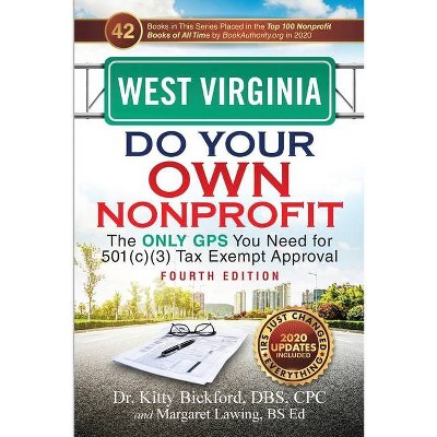 West Virginia Do Your Own Nonprofit - 4th Edition by  Kitty Bickford & Margaret Lawing (Paperback)