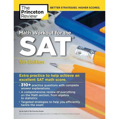 Math Workout for the Sat, 5th Edition - (College Test Preparation) by  The Princeton Review (Paperback)