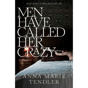 Men Have Called Her Crazy - by Anna Marie Tendler - 1 of 1