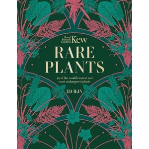 Kew - Rare Plants - (Royal Botanic Gardens, Kew) by  Ed Ikin & Royal Botanic Gardens Kew (Hardcover) - 1 of 1