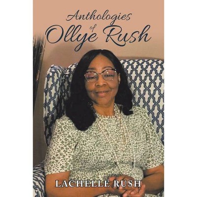 Anthologies of Ollye Rush - (Paperback)