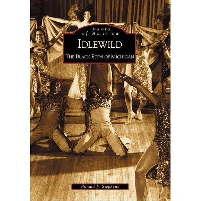 Idlewild - by  Ronald J Stephens (Paperback)