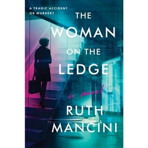 The Woman on the Ledge - by  Ruth Mancini (Paperback) - 1 of 1