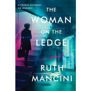 The Woman on the Ledge - by  Ruth Mancini (Paperback)