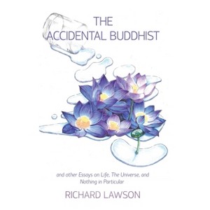 The Accidental Buddhist - by Richard Lawson - 1 of 1