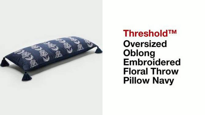 Oversized Oblong Embroidered Floral Throw Pillow Navy - Threshold&#8482;, 2 of 8, play video