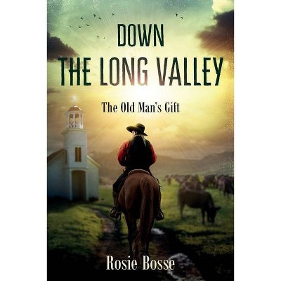 Down the Long Valley (Book #4) - (Home on the Range) by  Rosie Bosse (Paperback)