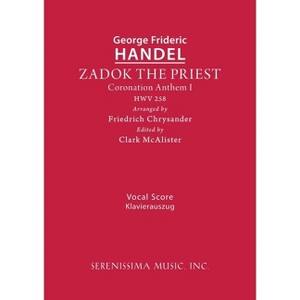 Zadok the Priest, HWV 258 - by  George Frideric Handel (Paperback) - 1 of 1