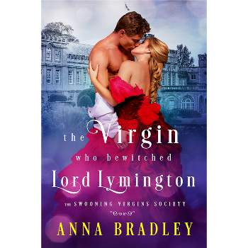The Virgin Who Bewitched Lord Lymington - (The Swooning Virgins Society) by  Anna Bradley (Paperback)