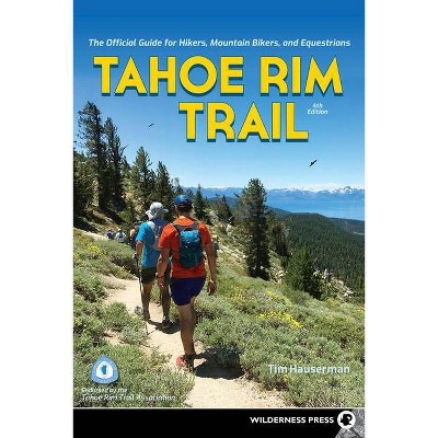 Tahoe Rim Trail - 4th Edition by  Tim Hauserman (Hardcover)