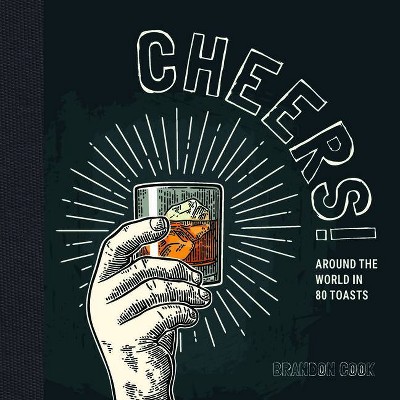 Cheers! - by  Brandon Cook (Hardcover)