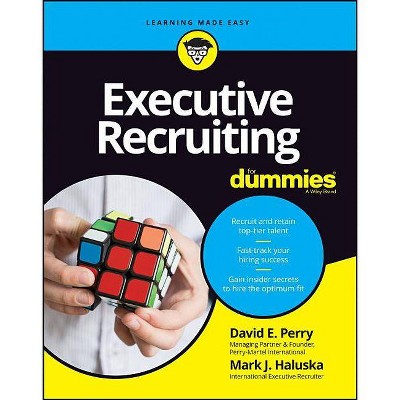 Executive Recruiting for Dummies - (For Dummies) by  David E Perry & Mark J Haluska (Paperback)