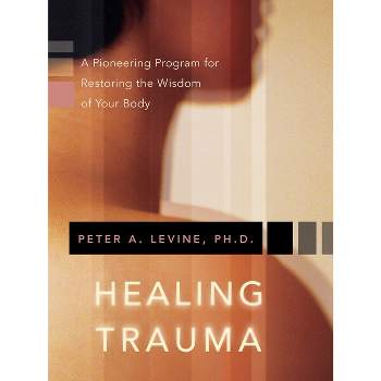 Healing Trauma - by  Peter A Levine (Paperback)