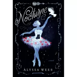 Nocturne - by  Alyssa Wees (Hardcover)