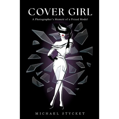 Cover Girl - by  Michael Stycket (Paperback)