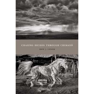 Chasing Dichos Through Chimayó - (Querencias) by  Don J Usner (Paperback)