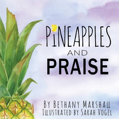 Pineapples and Praise - (Paperback)