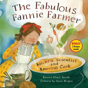 The Fabulous Fannie Farmer - by  Emma Bland Smith (Hardcover)
