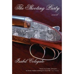 The Shooting Party - by  Isabel Colegate (Paperback) - 1 of 1