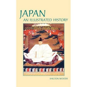 Japan - (Illustrated Histories (Hippocrene)) by  Shelton Woods (Paperback) - 1 of 1