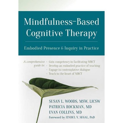 Mindfulness-Based Cognitive Therapy - by  Susan L Woods & Patricia Rockman & Evan Collins (Paperback)