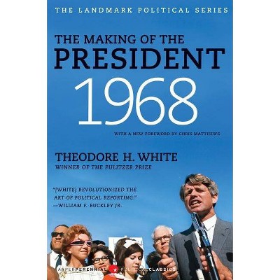 The Making of the President 1968 - (Landmark Political) by  Theodore H White (Paperback)